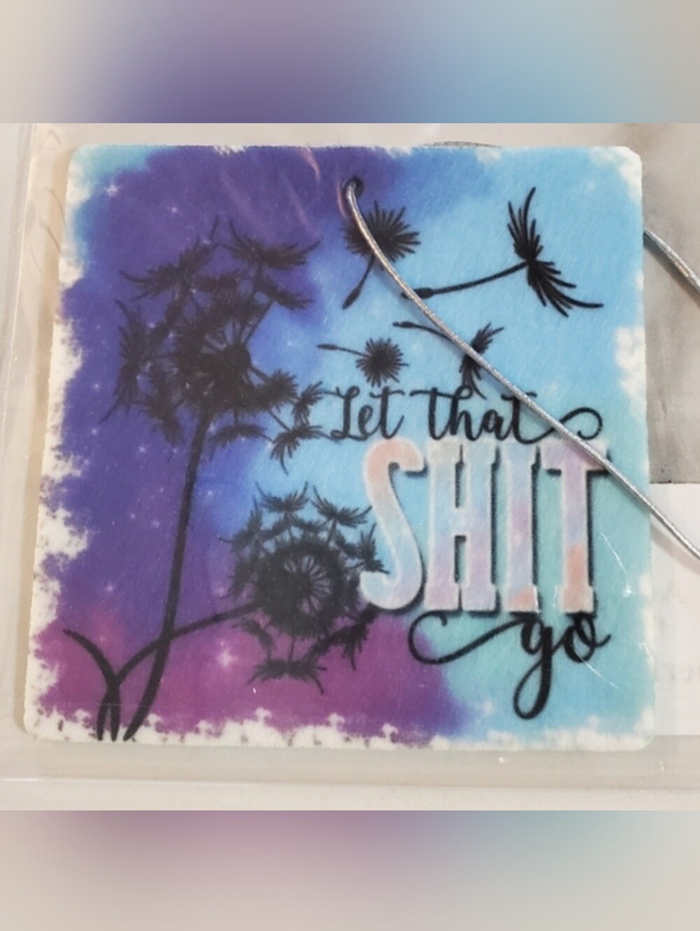 Let that SH** go Dandelions Car Air Freshener